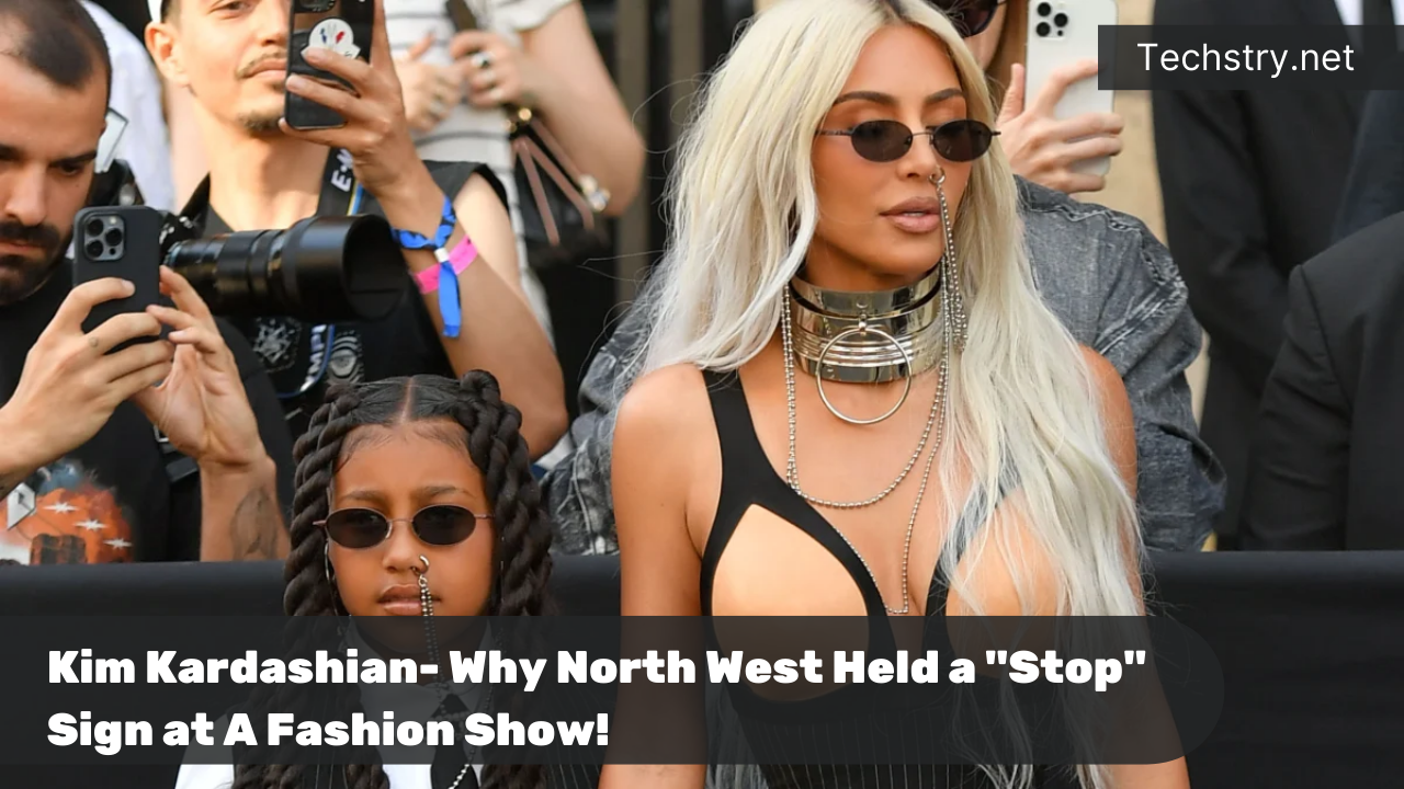 Kim Kardashian- Why North West Held a "Stop" Sign at A Fashion Show!