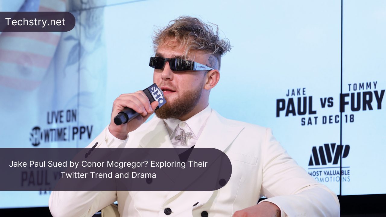 Jake Paul Sued by Conor Mcgregor? Exploring Their Twitter Trends and Drama