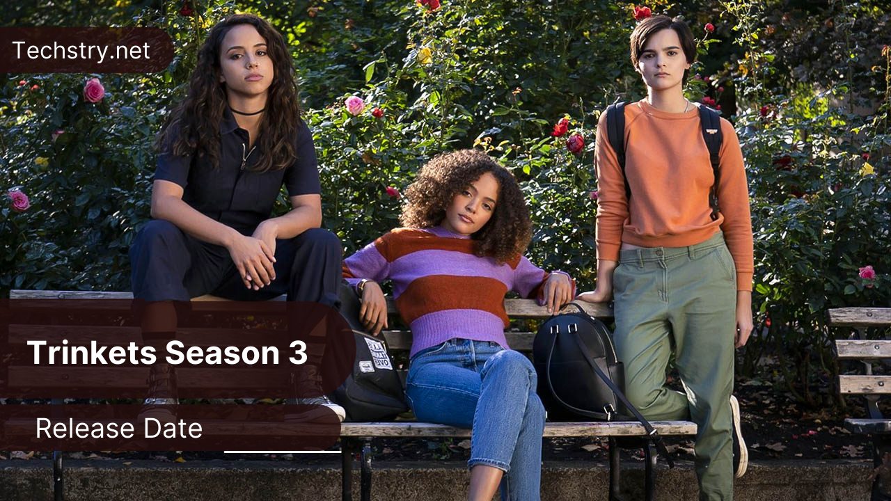 Trinkets Season 3 Release Date: Is the Trinkets Based on A True Story ...