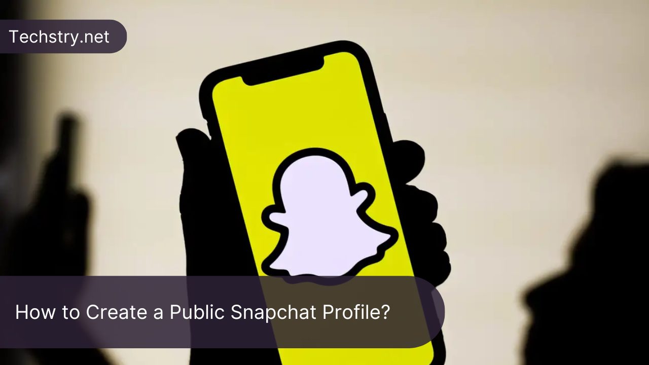 How to Create a Public Snapchat Profile?