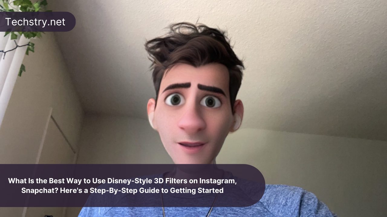 What Is the Best Way to Use Disney-Style 3D Filters on Instagram, Snapchat? Here's a Step-By-Step Guide to Getting Started