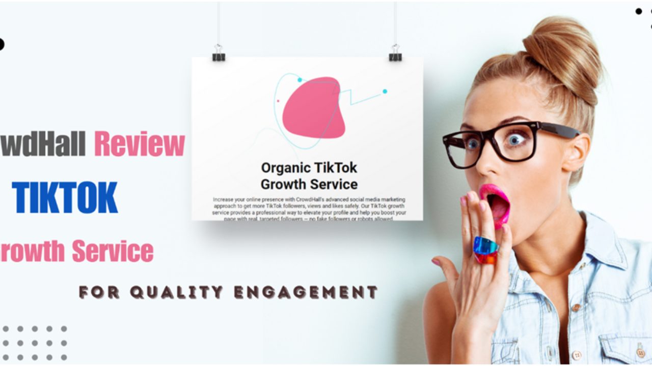 CrowdHall The Best TikTok Growth Service for Quality Engagement